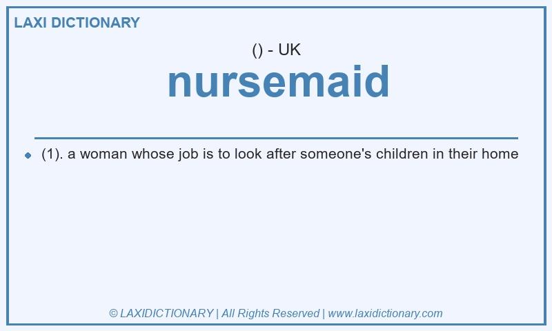 Definition nursemaid in British English