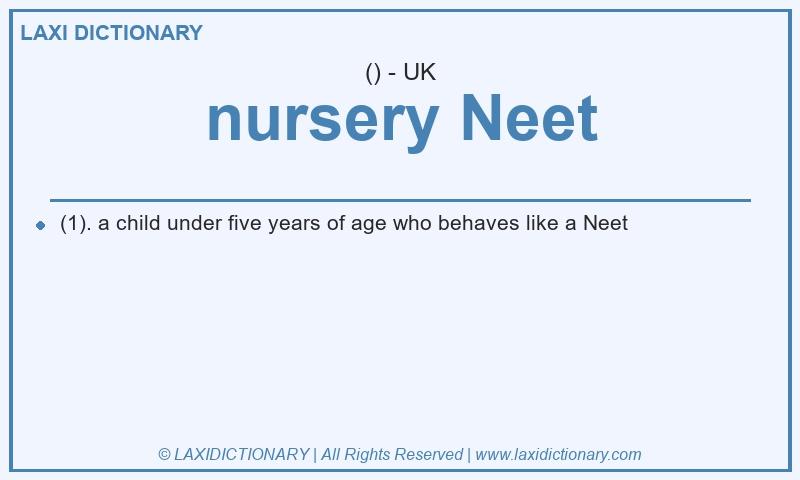 Definition nursery Neet in British English