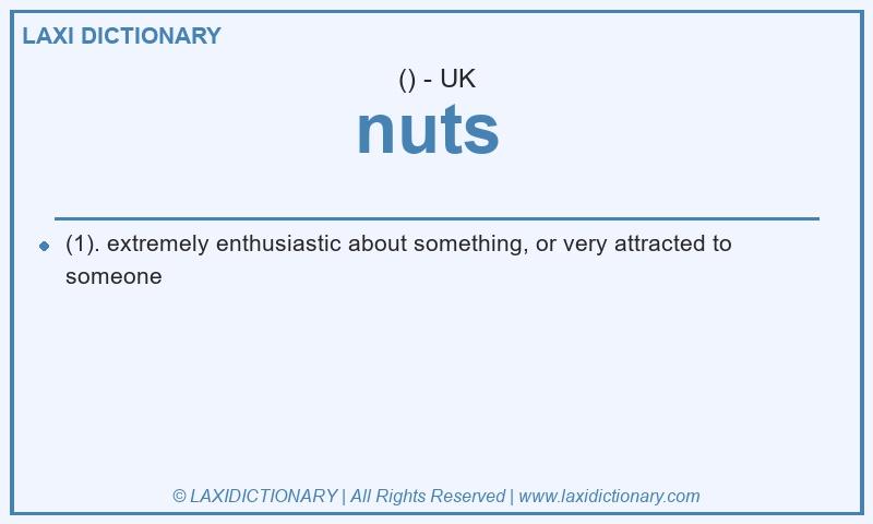 Definition nuts in British English