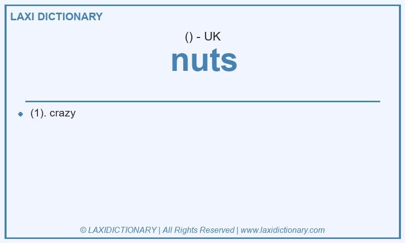 Definition nuts in British English