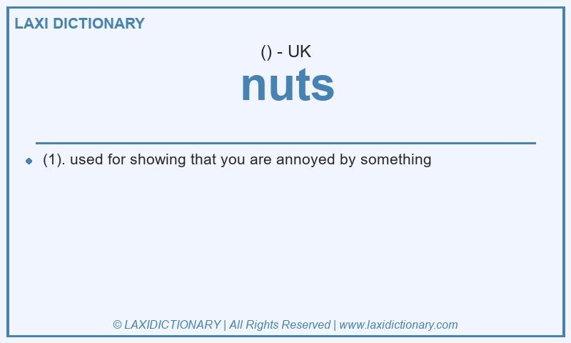 Definition nuts in British English