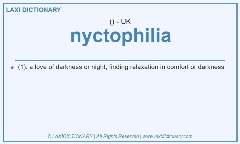 Definition nyctophilia in British English