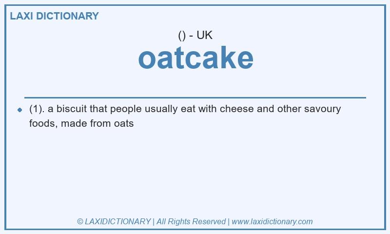 Definition oatcake in British English