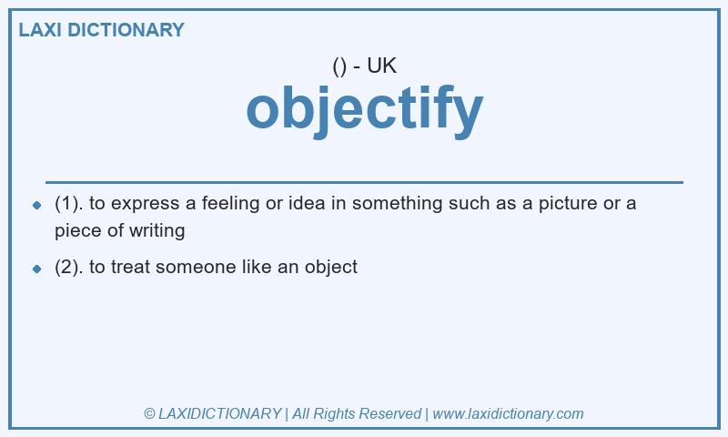 Definition objectify in British English