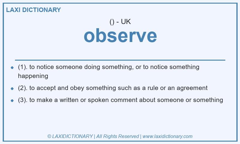 Definition observe in British English