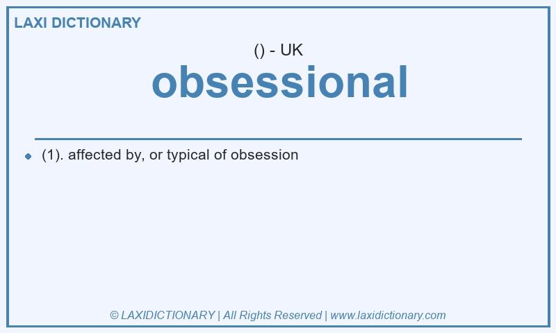 Definition obsessional in British English