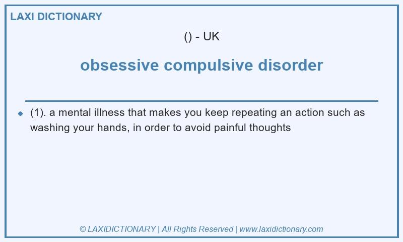 Definition obsessive compulsive disorder in British English