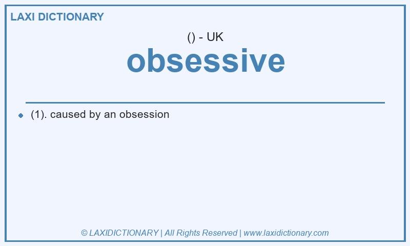 Definition obsessive in British English
