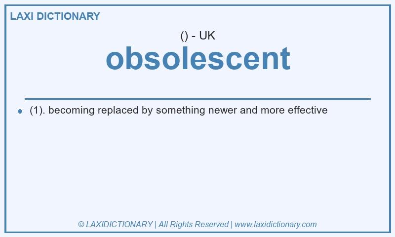 Definition obsolescent in British English