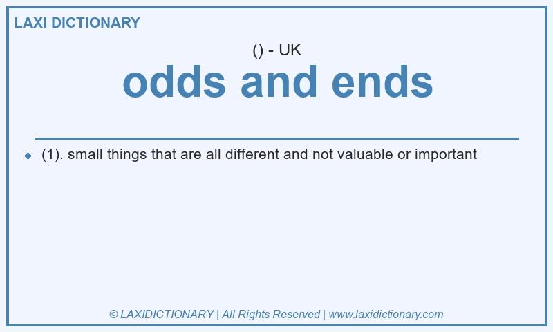 Definition odds and ends in British English