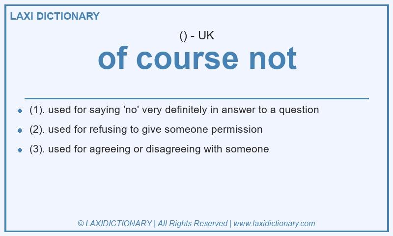 Definition of course not in British English