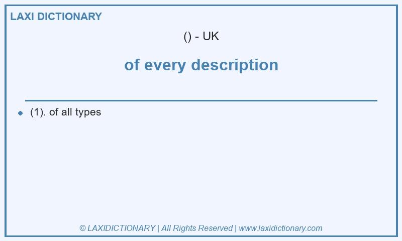 Definition of every description in British English