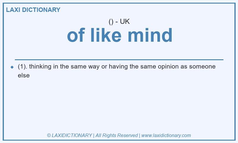 Definition of like mind in British English