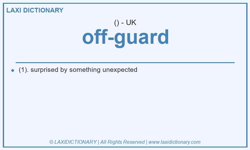Definition off-guard in British English