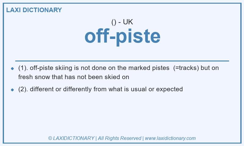 Definition off-piste in British English