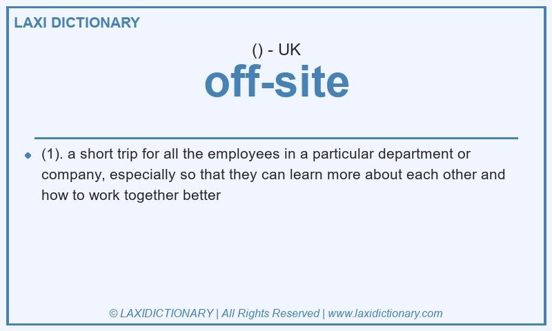 Definition off-site in British English