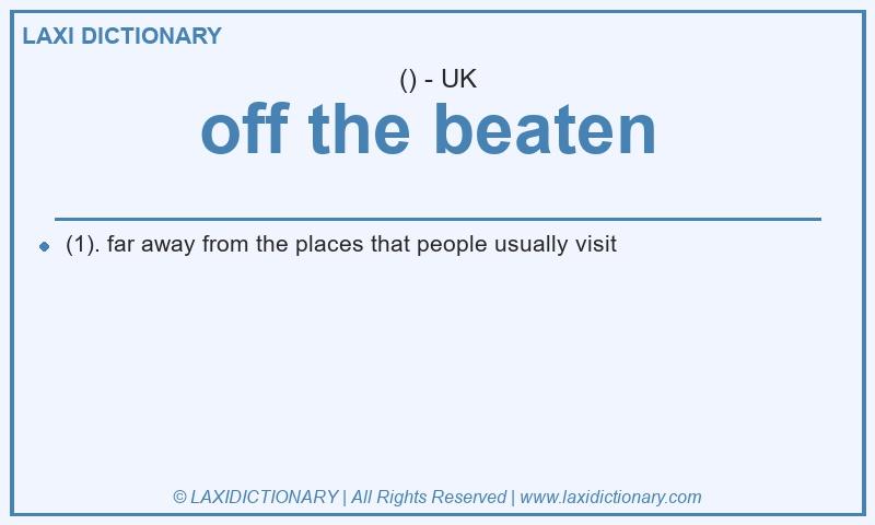 Definition off the beaten  in British English