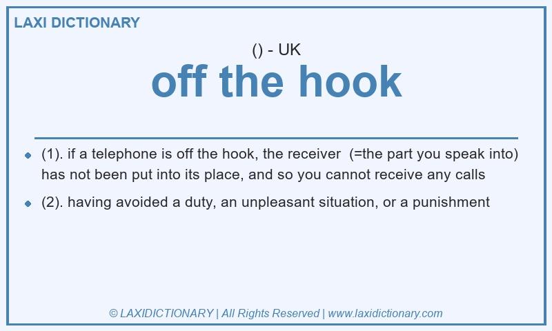 Definition off the hook in British English