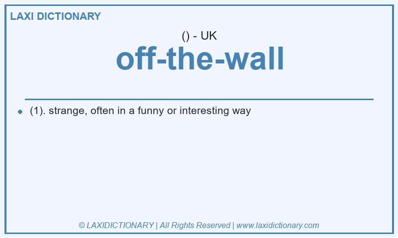 Definition off-the-wall in British English