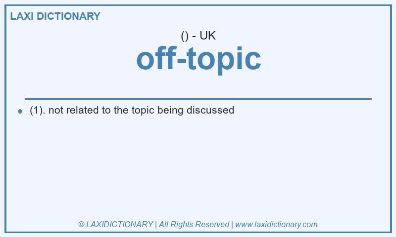 Definition off-topic in British English