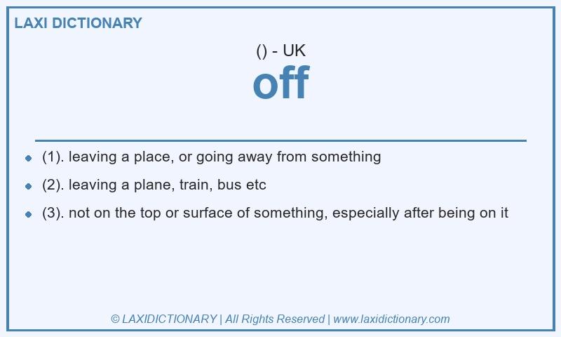Definition off in British English