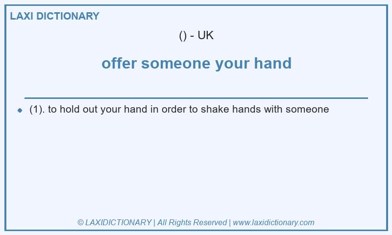Definition offer someone your hand in British English