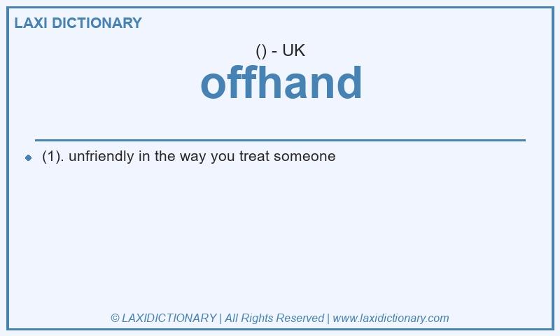Definition offhand in British English