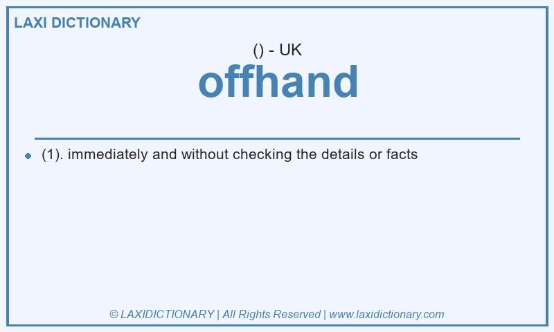 Definition offhand in British English