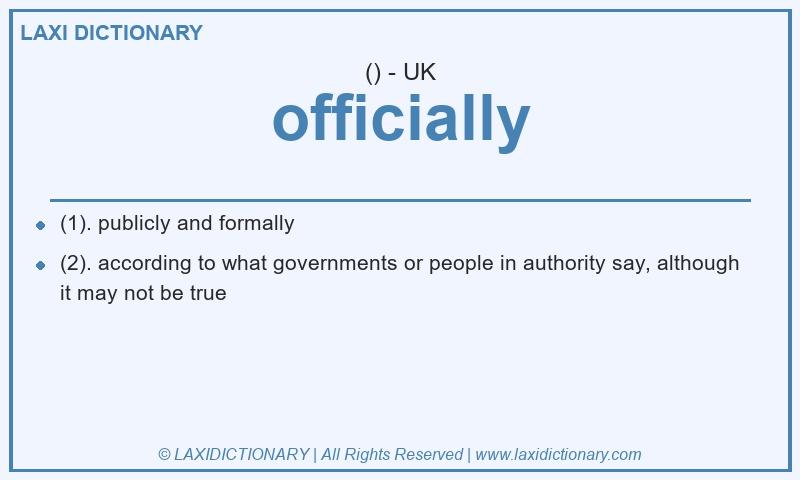 Definition officially in British English