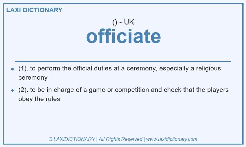 Definition officiate in British English