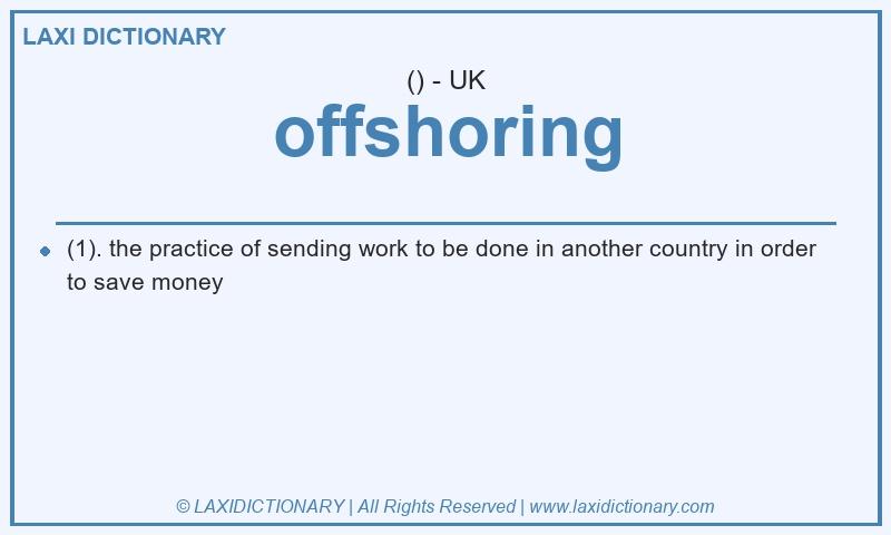 Definition offshoring in British English