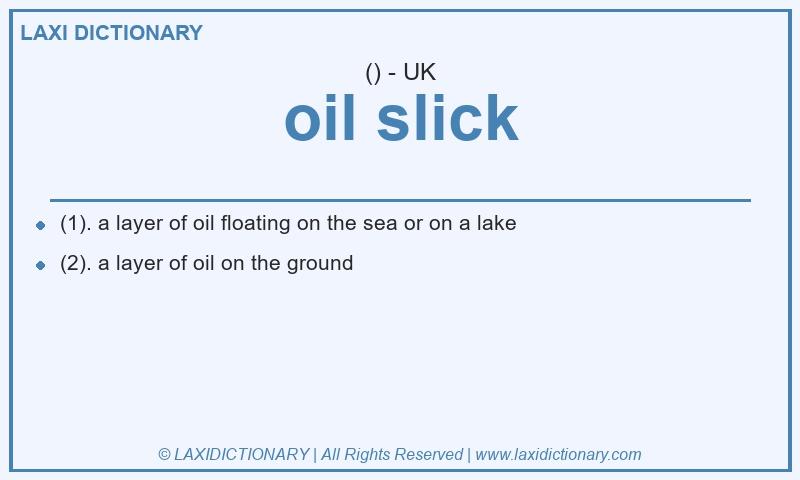 Definition oil slick in British English