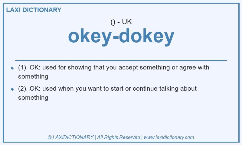 Definition okey-dokey in British English