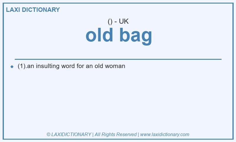 Definition old bag in British English