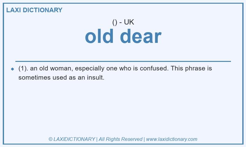 Definition old dear in British English