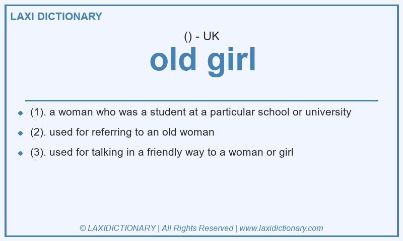 Definition old girl in British English
