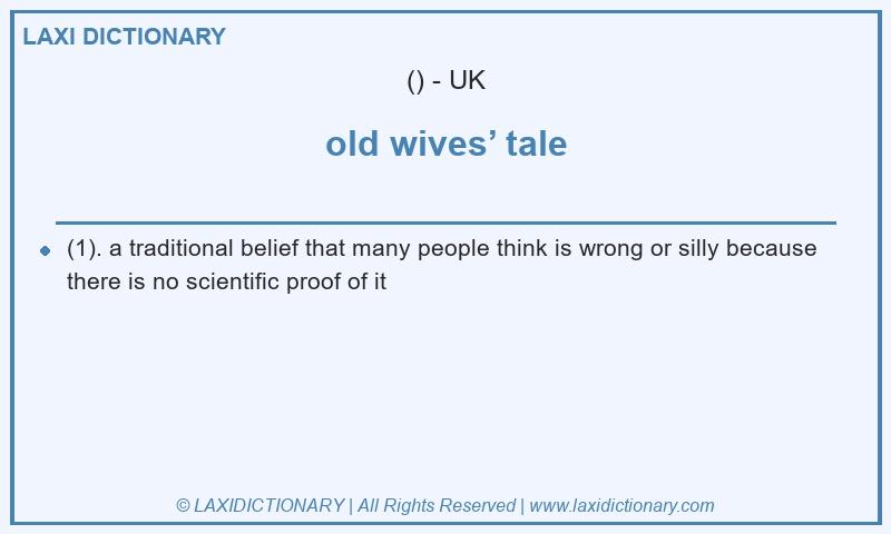 Definition old wives’ tale in British English