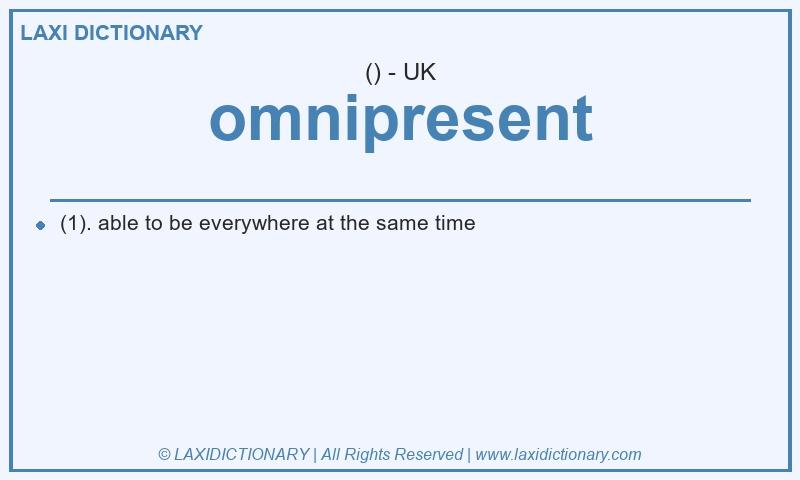 Definition omnipresent in British English
