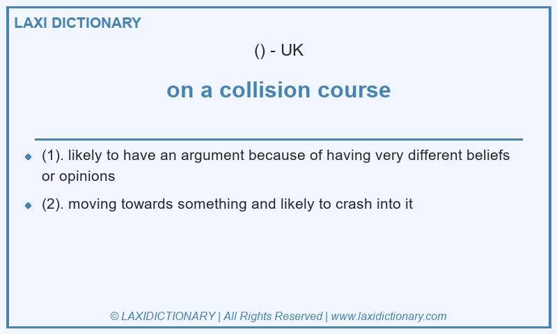 Definition on a collision course in British English