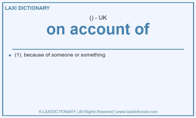 Definition on account of in British English