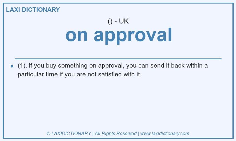 Definition on approval in British English