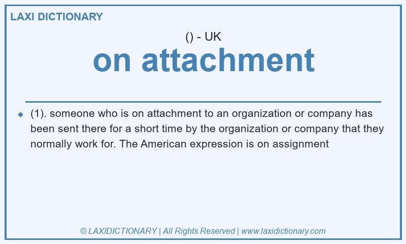Definition on attachment in British English