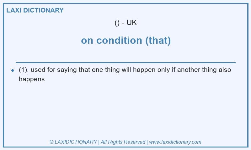 Definition on condition (that) in British English