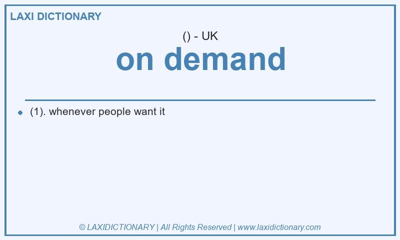Definition on demand in British English