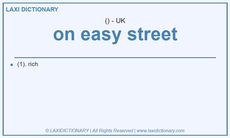 Definition on easy street in British English