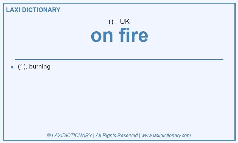 Definition on fire in British English