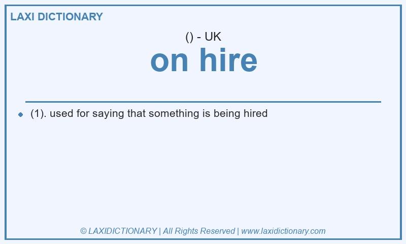 Definition on hire in British English