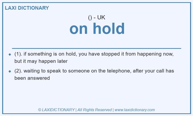 Definition on hold in British English