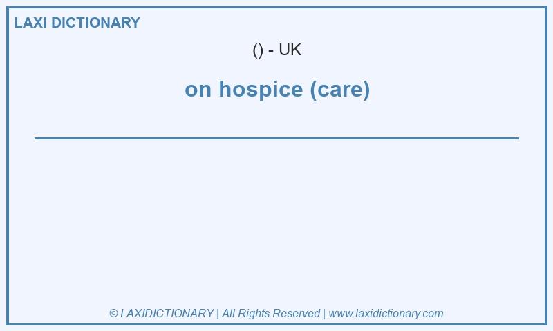 Definition on hospice (care) in British English