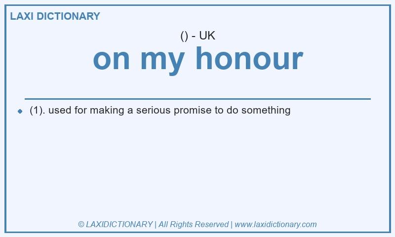 Definition on my honour in British English